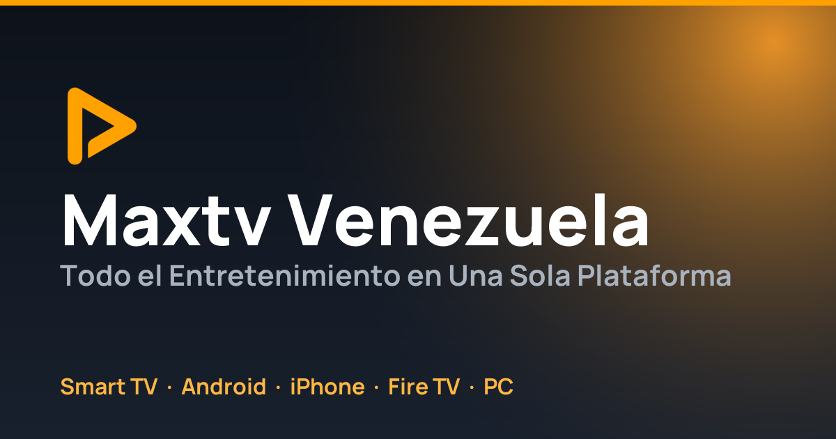 Maxtv — Android — Teléfonos y tablets